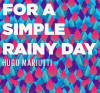 Hugo Mariutti - For a Simple Rainy Day
