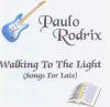 Paulo Rodrix - Walking To The Light - Songs For Lairs 