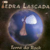 Pedra Lascada - Terra de Rock