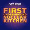 Glenn Hughes First Underground Nuclear Kitchen